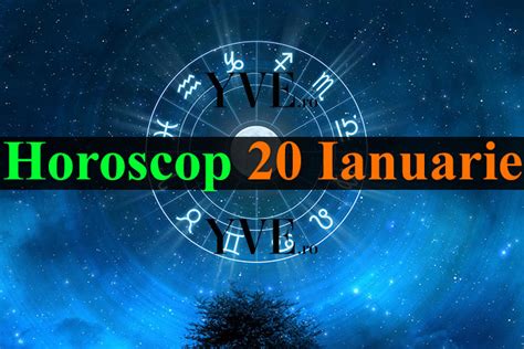 horoscop 20 ianuarie 2024